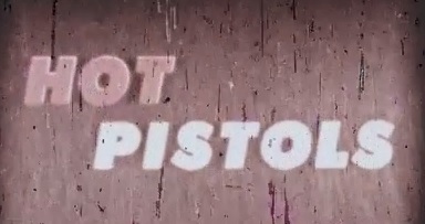 Hot Pistols / Горячие пистолеты