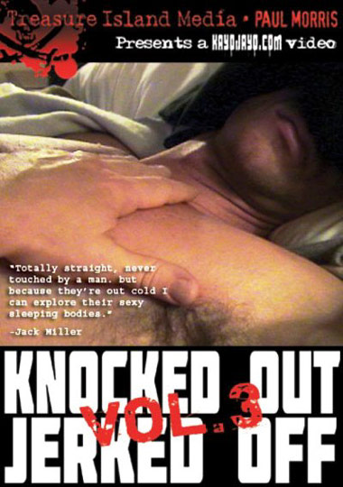 Knocked Out and Jerked Off 3 / Knocked Out and Jerked Off 3